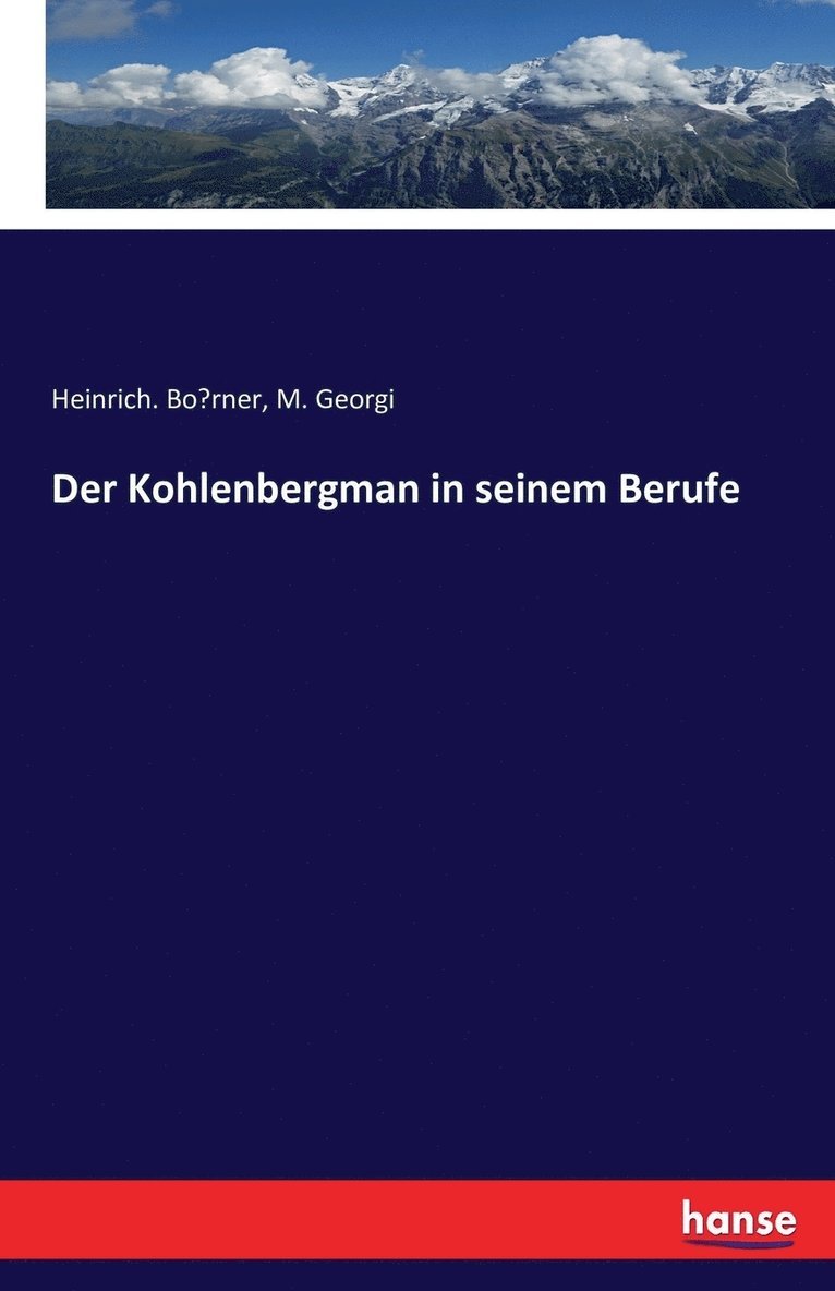 Heinrich Börner, M Georgi - Kohlenbergman in seinem Berufe, Häftad