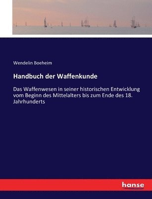 Wendelin Boeheim - Handbuch der Waffenkunde, Häftad