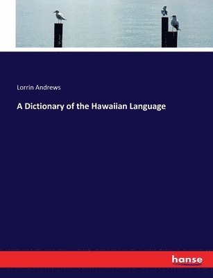 Lorrin Andrews - Dictionary of the Hawaiian Language, Häftad