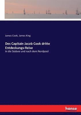 Cook, James King - Des Capitain Jacob Cook dritte Entdeckungs-Reise, Häftad