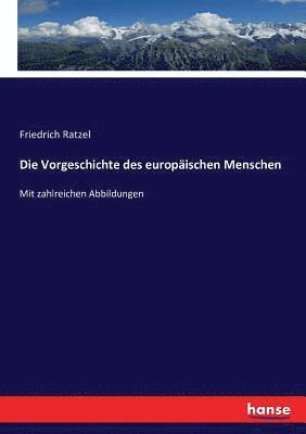 Friedrich Ratzel - Vorgeschichte des europäischen Menschen, Häftad