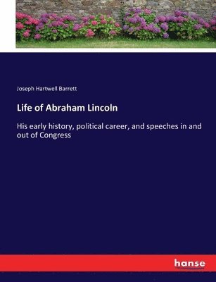 Joseph Hartwell Barrett - Life of Abraham Lincoln, Häftad. Tillgänglighet: Lägg i varukorg