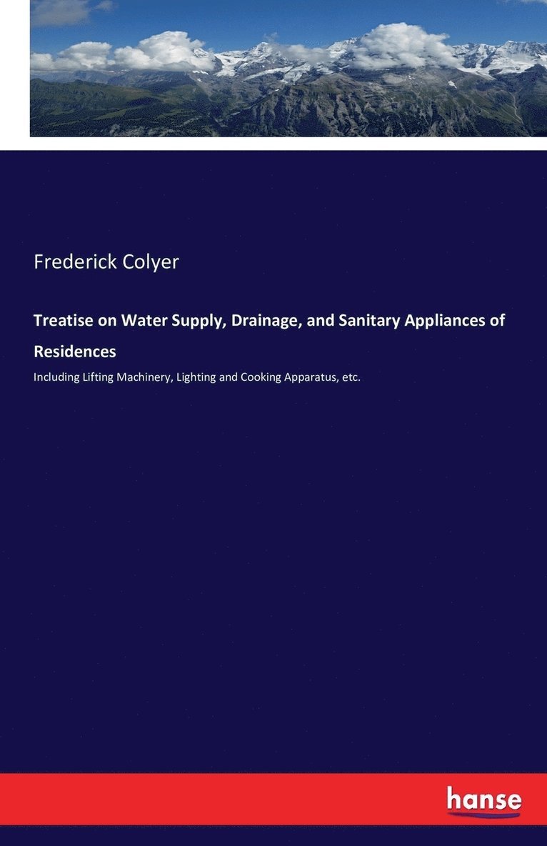 Frederick Colyer - Treatise on Water Supply, Drainage, and Sanitary Appliances of Residences, Häftad. Tillgänglighet: Lägg i varukorg
