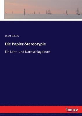 Josef Böck - Papier-Stereotypie, Häftad. Tillgänglighet: Lägg i varukorg
