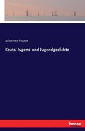 Keats' Jugend und Jugendgedichte