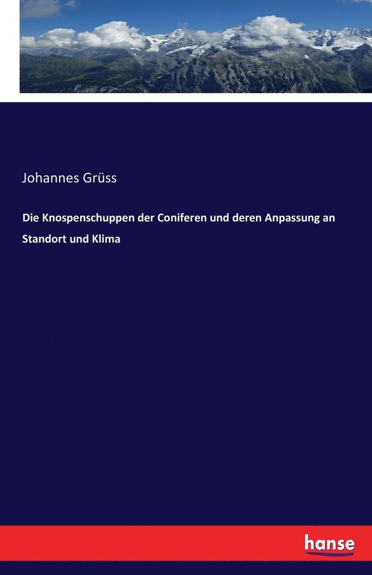 Johannes Grüss - Knospenschuppen der Coniferen und deren Anpassung an Standort und Klima, Häftad. Tillgänglighet: Lägg i varukorg