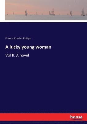 Francis Charles Philips - lucky young woman, Häftad. Tillgänglighet: Lägg i varukorg