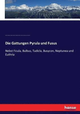 Wilhelm Kobelt, Friedrich Heinrich Wilhelm Martini, Johann Hieronymus Chemnitz - Gattungen Pyrula und Fusus, Häftad