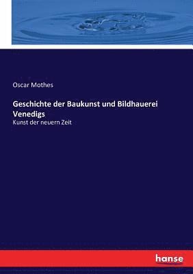 Oscar Mothes - Geschichte der Baukunst und Bildhauerei Venedigs, Häftad