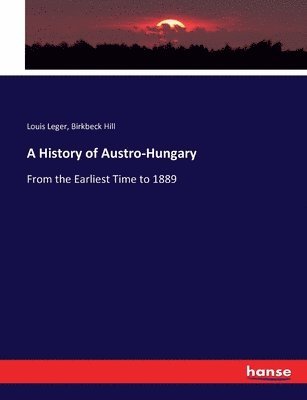 Louis Leger, Birkbeck Hill - History of Austro-Hungary, Häftad