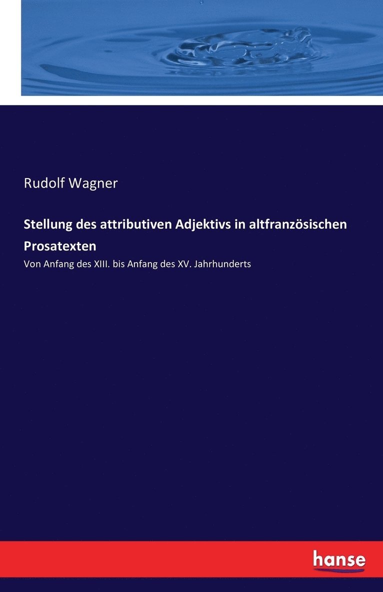 Rudolf Wagner - Stellung des attributiven Adjektivs in altfranzösischen Prosatexten, Häftad. Tillgänglighet: Lägg i varukorg