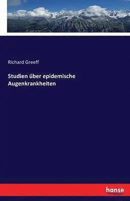 Richard Greeff - Studien über epidemische Augenkrankheiten, Häftad. Tillgänglighet: Lägg i varukorg