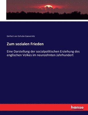 Gerhart Von Schulze Gaevernitz - Zum sozialen Frieden, Häftad
