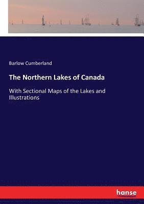 Barlow Cumberland - Northern Lakes of Canada, Häftad. Tillgänglighet: Lägg i varukorg