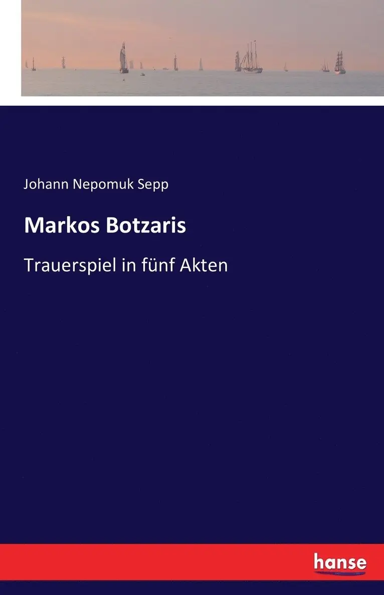 Johann Nepomuk Sepp - Markos Botzaris, Häftad. Tillgänglighet: Lägg i varukorg