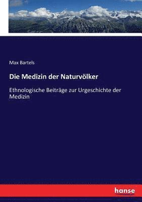 Max Bartels - Medizin der Naturvölker, Häftad