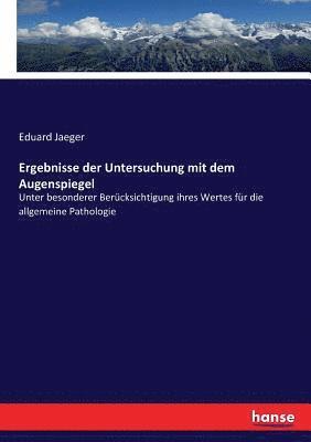 Eduard Jaeger - Ergebnisse der Untersuchung mit dem Augenspiegel, Häftad. Tillgänglighet: Lägg i varukorg