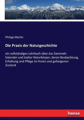 Philipp Martin - Praxis der Naturgeschichte, Häftad