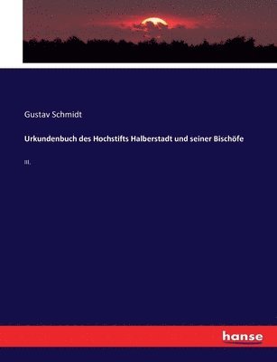 Gustav Schmidt - Urkundenbuch des Hochstifts Halberstadt und seiner Bischöfe, Häftad