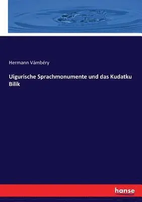 Hermann Vámbéry - Uigurische Sprachmonumente und das Kudatku Bilik, Häftad. Tillgänglighet: Lägg i varukorg