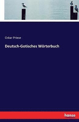 Oskar Priese - Deutsch-Gotisches Wörterbuch, Häftad