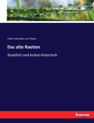 Peter Conradin Von Planta - alte Raetien, Häftad. Tillgänglighet: Lägg i varukorg
