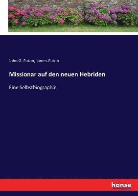 James Paton, John G Paton - Missionar auf den neuen Hebriden, Häftad