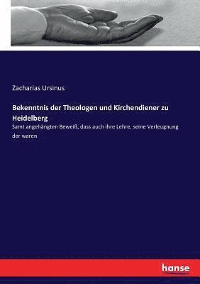 Zacharias Ursinus - Bekenntnis der Theologen und Kirchendiener zu Heidelberg, Häftad. Tillgänglighet: Lägg i varukorg