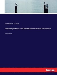 Vollständiges Färbe- und Bleichbuch zu mehreren Unterrichten
