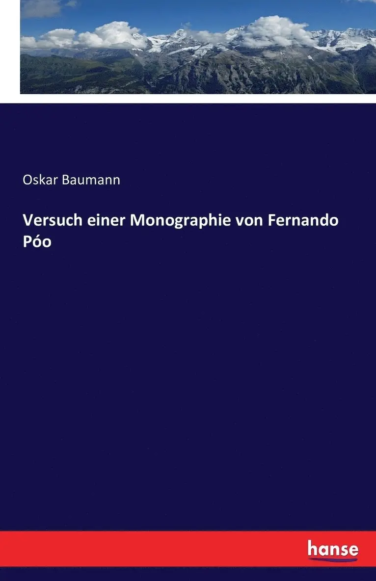 Oskar Baumann - Versuch einer Monographie von Fernando Póo, Häftad. Tillgänglighet: Lägg i varukorg