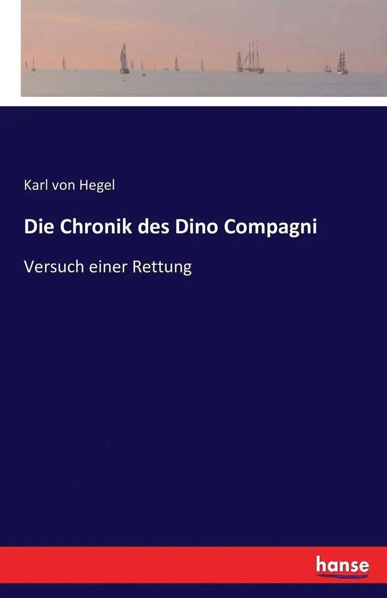 Karl Von Hegel - Chronik des Dino Compagni, Häftad. Tillgänglighet: Lägg i varukorg