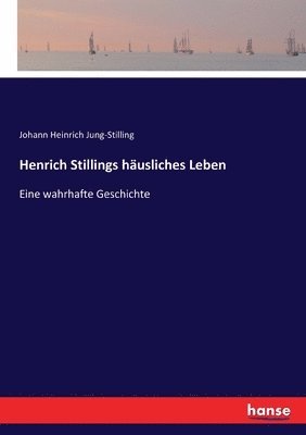 Henrich Stillings häusliches Leben