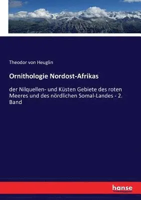 Theodor Von Heuglin - Ornithologie Nordost-Afrikas, Häftad. Tillgänglighet: Lägg i varukorg