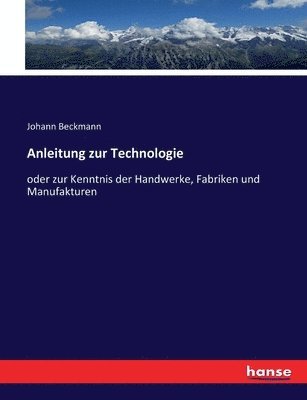 Johann Beckmann - Anleitung zur Technologie, Häftad