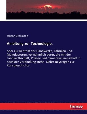Johann Beckmann - Anleitung zur Technologie,, Häftad