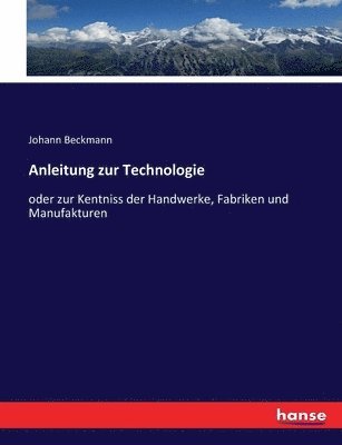 Johann Beckmann - Anleitung zur Technologie, Häftad