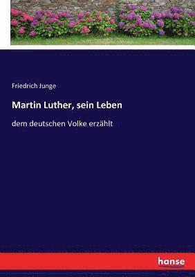 Friedrich Junge - Martin Luther, sein Leben, Häftad