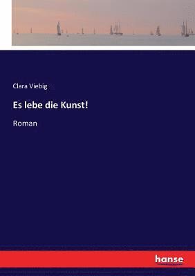 Clara Viebig - Es lebe die Kunst!, Häftad