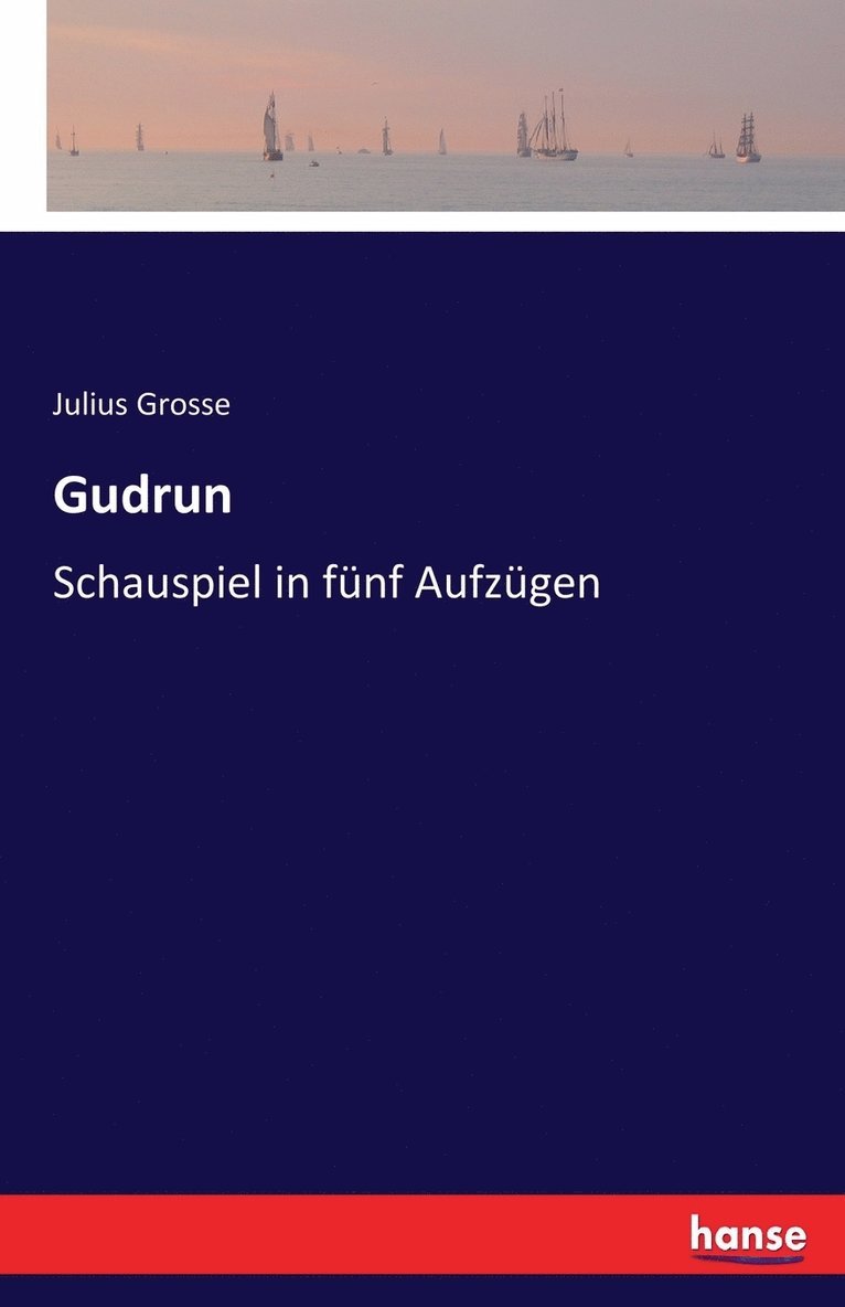 Julius Grosse - Gudrun, Häftad