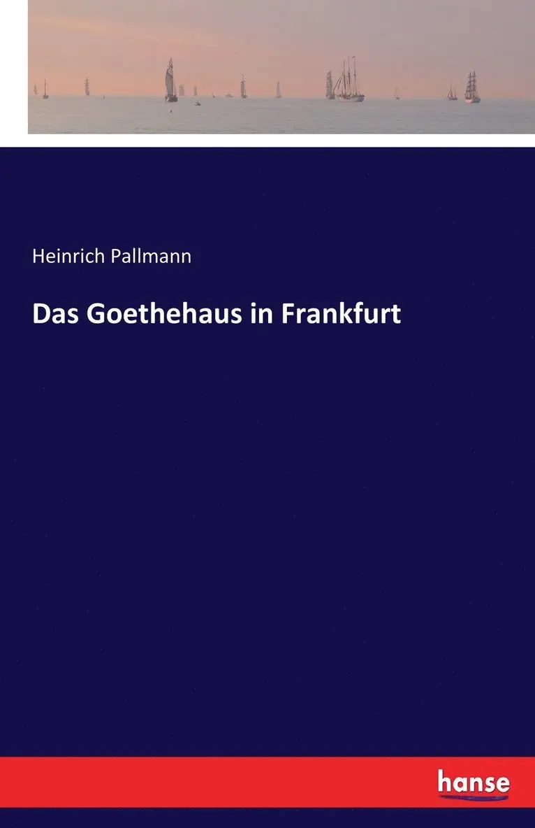 Heinrich Pallmann - Goethehaus in Frankfurt, Häftad. Tillgänglighet: Lägg i varukorg