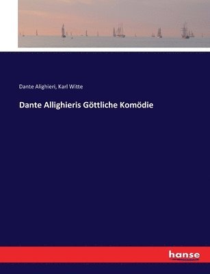 Dante Alighieri, Karl Witte - Dante Allighieris Göttliche Komödie, Häftad