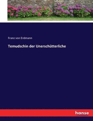 Franz Von Erdmann - Temudschin der Unerschütterliche, Häftad. Tillgänglighet: Lägg i varukorg