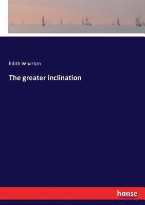 Edith Wharton - greater inclination, Häftad