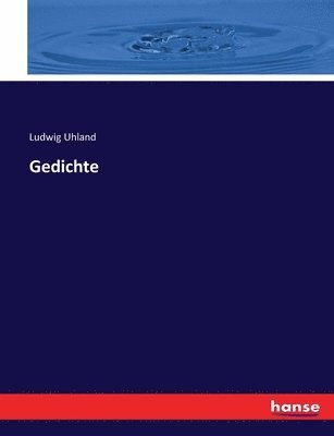 Ludwig Uhland - Gedichte, Häftad