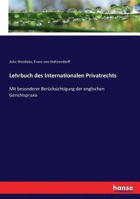 Franz Von Holtzendorff, John Westlake - Lehrbuch des Internationalen Privatrechts, Häftad