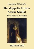 Der doppelte Irrtum / Arsene Guillot