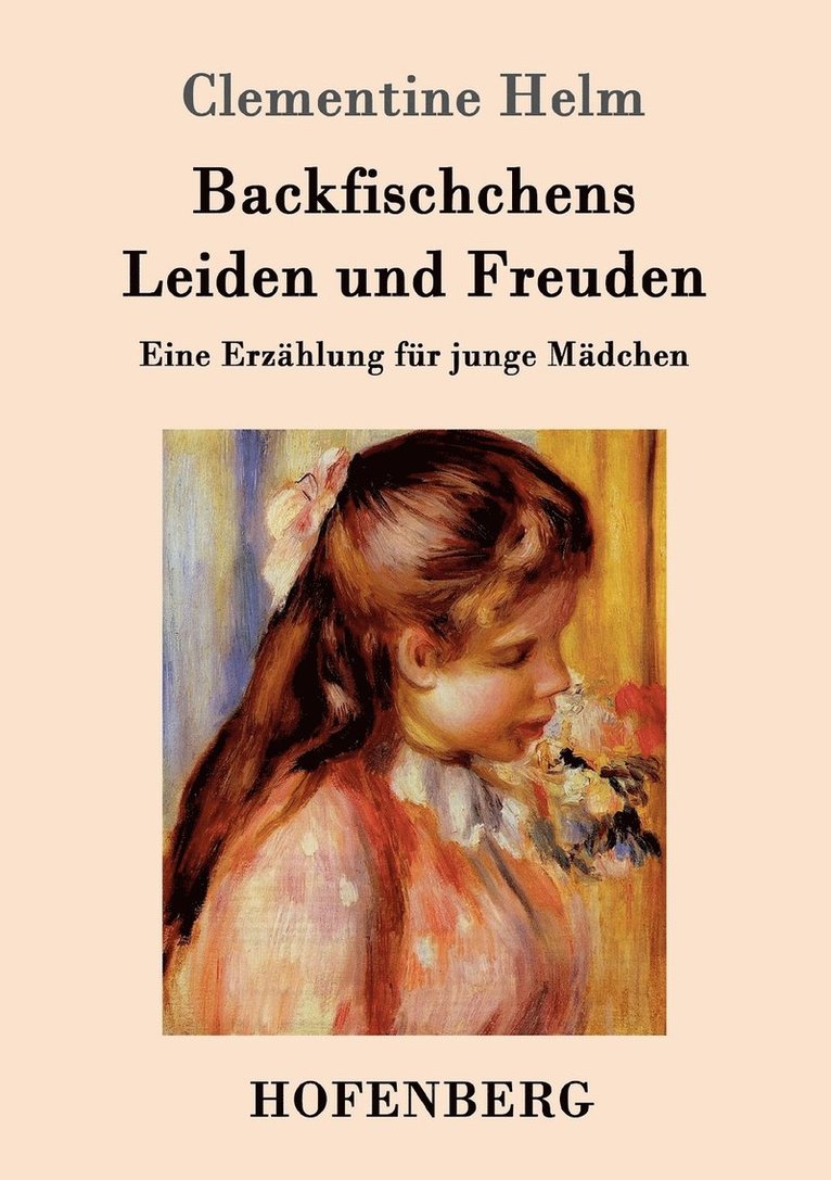 Clementine Helm - Backfischchens Leiden und Freuden, Häftad