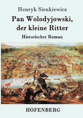Henryk Sienkiewicz - Pan Wolodyjowski, der kleine Ritter, Häftad