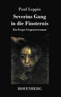 Severins Gang in die Finsternis