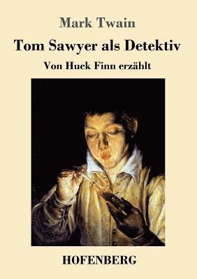 Mark Twain - Tom Sawyer als Detektiv, Häftad
